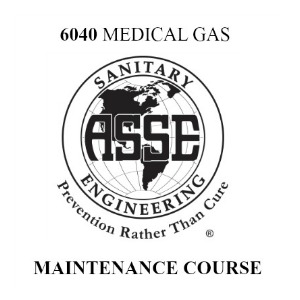 ASSE 6040 MEDICAL GAS MAINTENANCE PERSONNEL TRAINING & EXAM